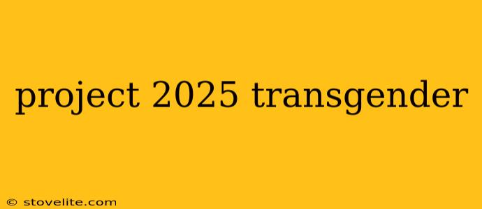 project 2025 transgender