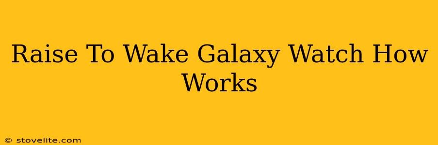 Raise To Wake Galaxy Watch How Works