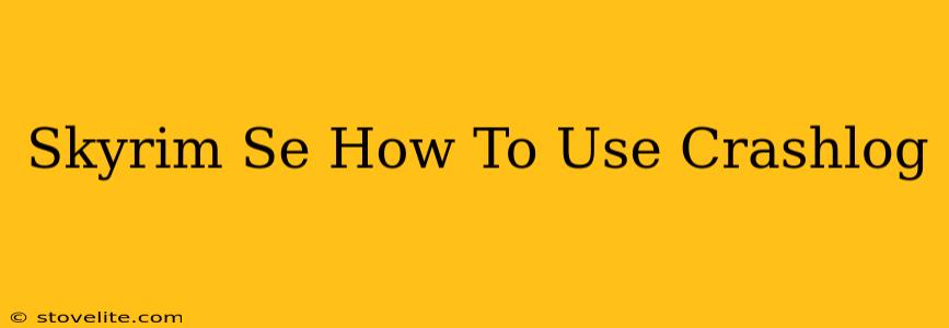 Skyrim Se How To Use Crashlog