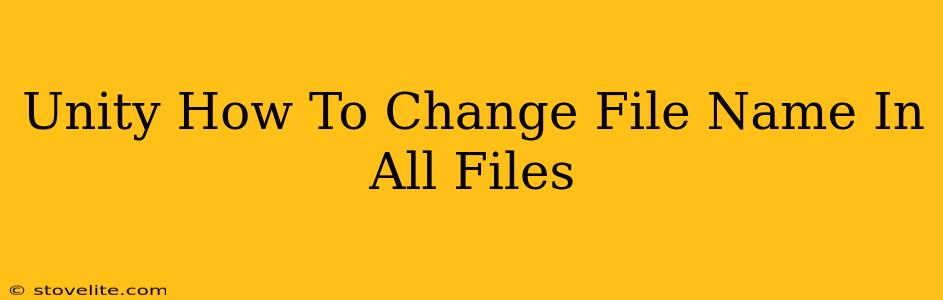 Unity How To Change File Name In All Files