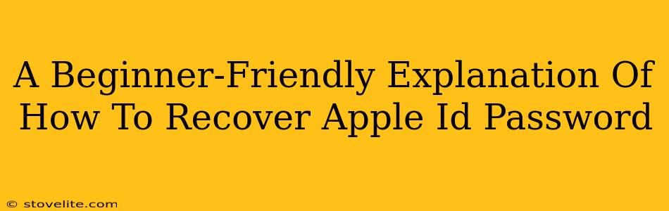 A Beginner-Friendly Explanation Of How To Recover Apple Id Password