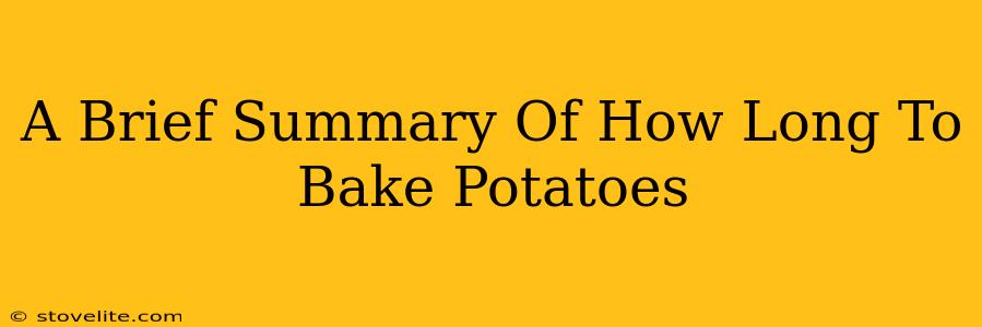 A Brief Summary Of How Long To Bake Potatoes