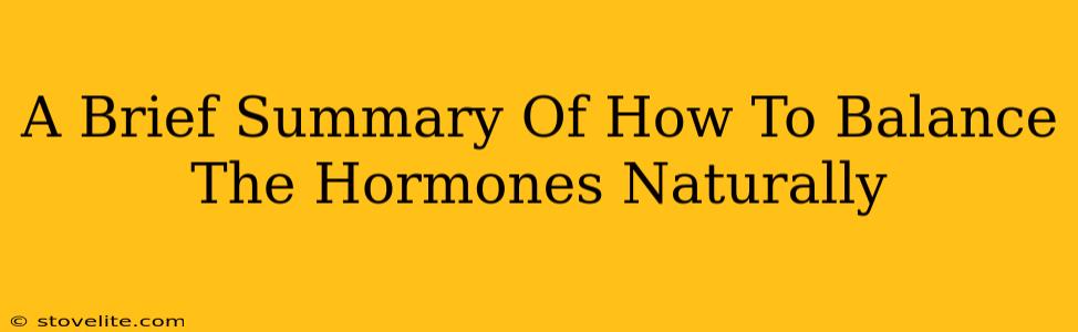 A Brief Summary Of How To Balance The Hormones Naturally