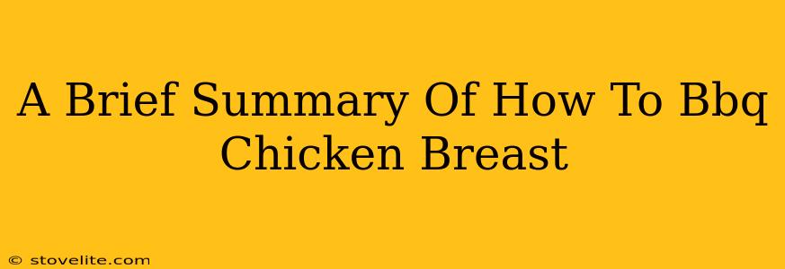 A Brief Summary Of How To Bbq Chicken Breast