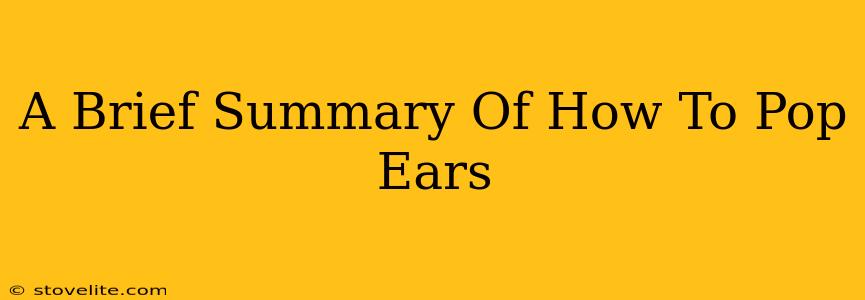 A Brief Summary Of How To Pop Ears