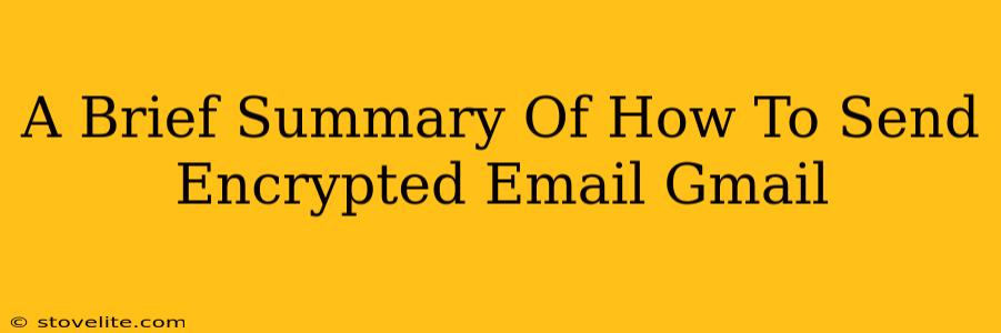 A Brief Summary Of How To Send Encrypted Email Gmail