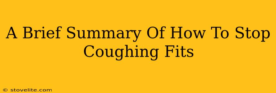 A Brief Summary Of How To Stop Coughing Fits