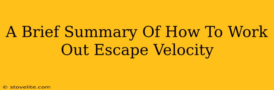 A Brief Summary Of How To Work Out Escape Velocity