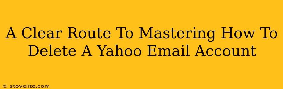 A Clear Route To Mastering How To Delete A Yahoo Email Account