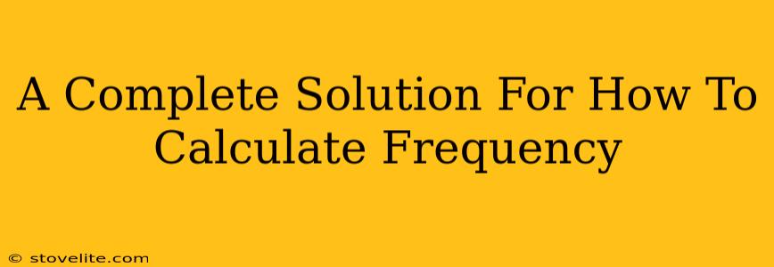 A Complete Solution For How To Calculate Frequency