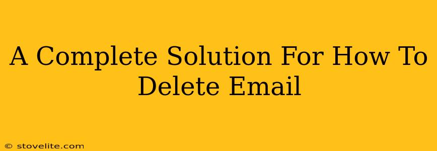 A Complete Solution For How To Delete Email