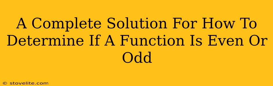 A Complete Solution For How To Determine If A Function Is Even Or Odd