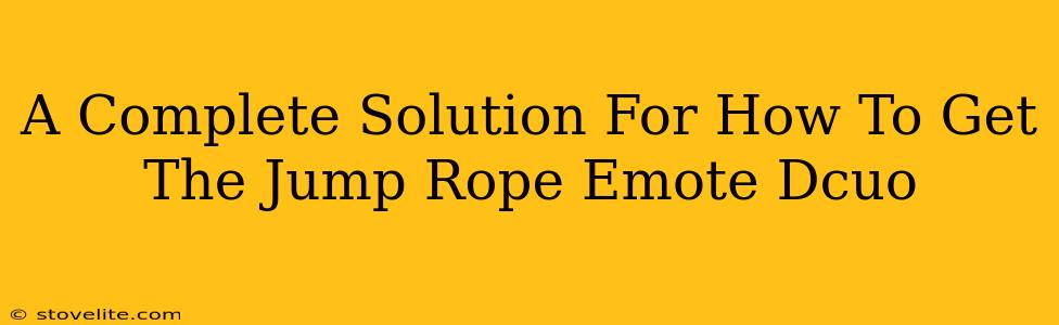 A Complete Solution For How To Get The Jump Rope Emote Dcuo