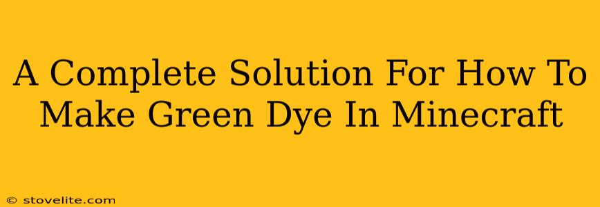 A Complete Solution For How To Make Green Dye In Minecraft