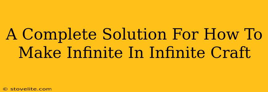 A Complete Solution For How To Make Infinite In Infinite Craft