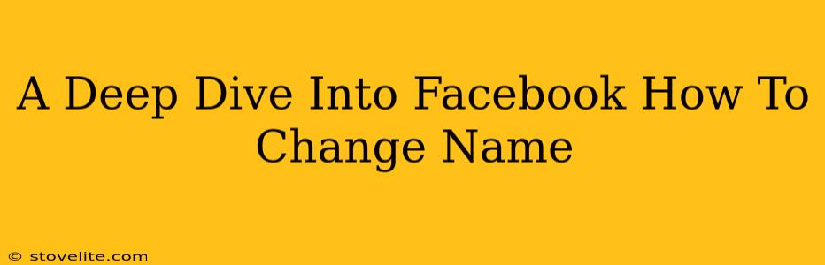 A Deep Dive Into Facebook How To Change Name