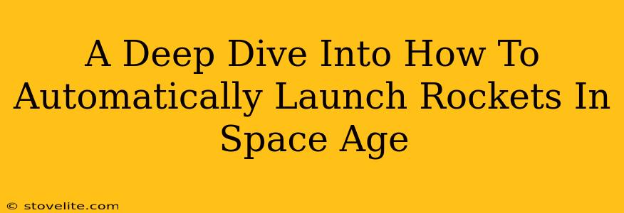 A Deep Dive Into How To Automatically Launch Rockets In Space Age