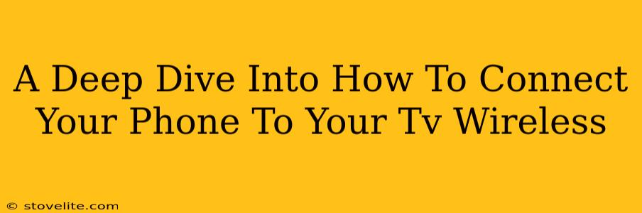 A Deep Dive Into How To Connect Your Phone To Your Tv Wireless