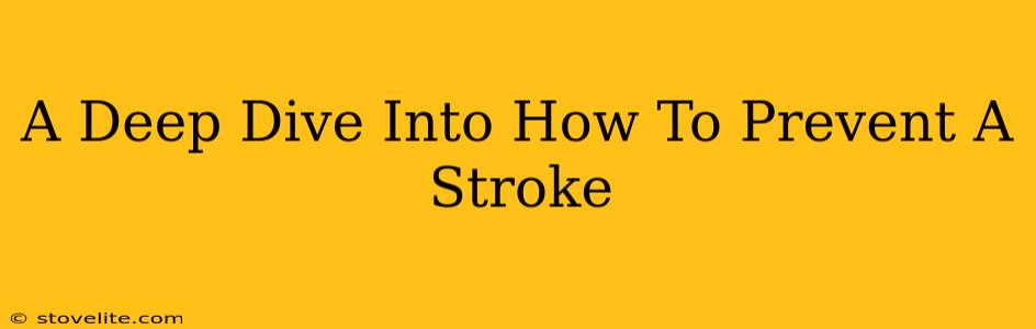 A Deep Dive Into How To Prevent A Stroke