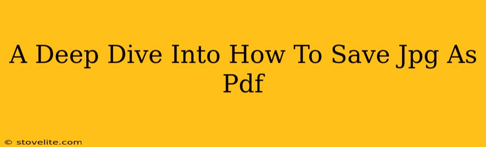 A Deep Dive Into How To Save Jpg As Pdf