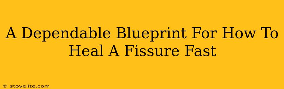 A Dependable Blueprint For How To Heal A Fissure Fast