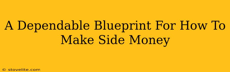 A Dependable Blueprint For How To Make Side Money