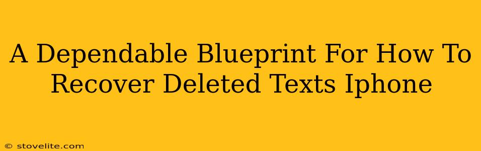 A Dependable Blueprint For How To Recover Deleted Texts Iphone