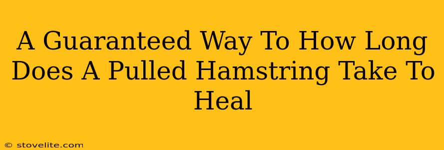 A Guaranteed Way To How Long Does A Pulled Hamstring Take To Heal