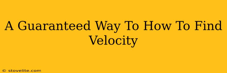 A Guaranteed Way To How To Find Velocity