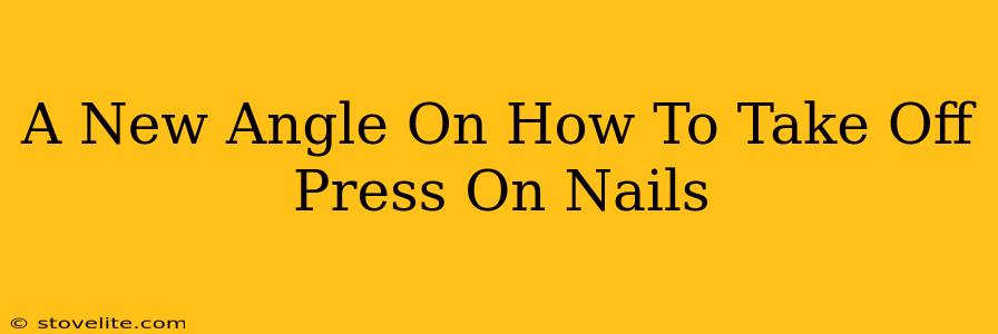 A New Angle On How To Take Off Press On Nails