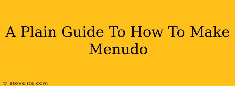 A Plain Guide To How To Make Menudo