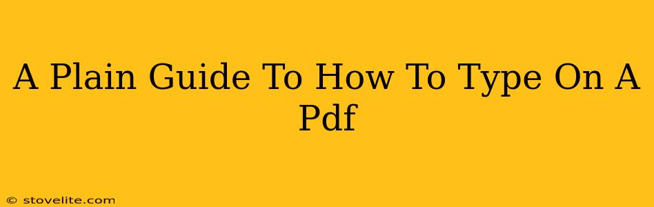 A Plain Guide To How To Type On A Pdf