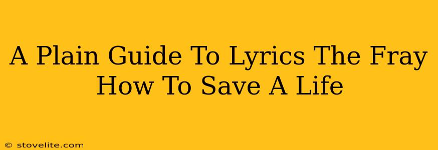 A Plain Guide To Lyrics The Fray How To Save A Life