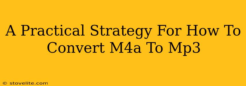 A Practical Strategy For How To Convert M4a To Mp3