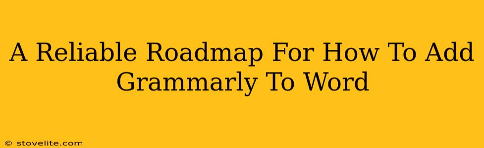 A Reliable Roadmap For How To Add Grammarly To Word