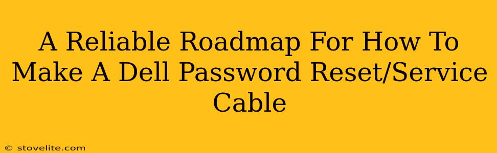 A Reliable Roadmap For How To Make A Dell Password Reset/Service Cable