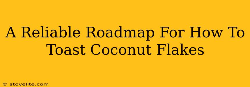 A Reliable Roadmap For How To Toast Coconut Flakes