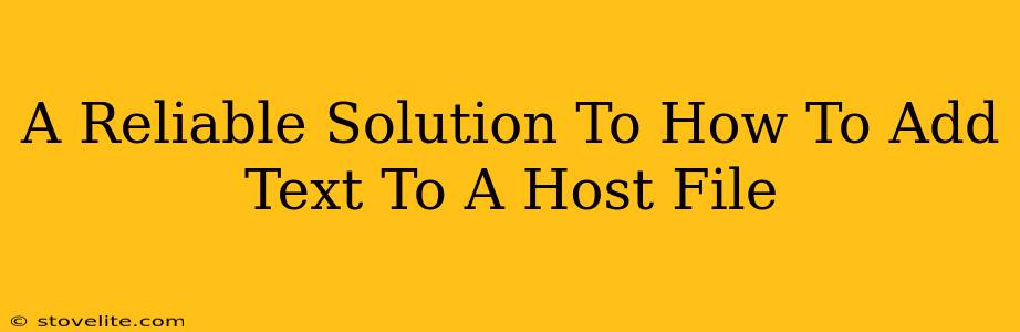 A Reliable Solution To How To Add Text To A Host File