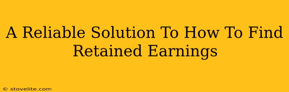 A Reliable Solution To How To Find Retained Earnings