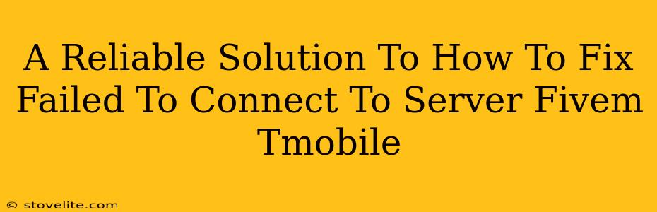 A Reliable Solution To How To Fix Failed To Connect To Server Fivem Tmobile