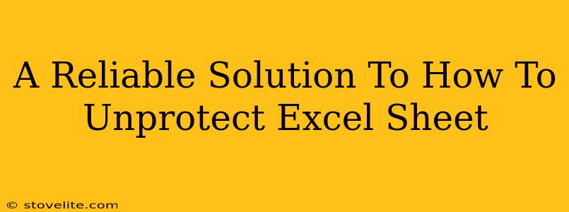 A Reliable Solution To How To Unprotect Excel Sheet