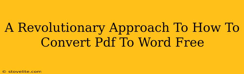 A Revolutionary Approach To How To Convert Pdf To Word Free