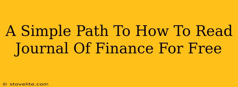 A Simple Path To How To Read Journal Of Finance For Free