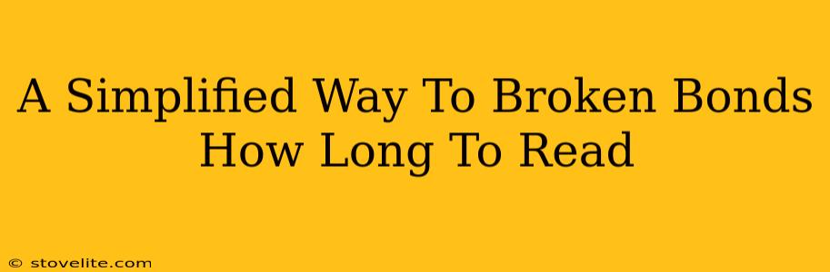 A Simplified Way To Broken Bonds How Long To Read