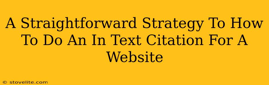 A Straightforward Strategy To How To Do An In Text Citation For A Website