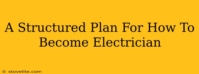 A Structured Plan For How To Become Electrician