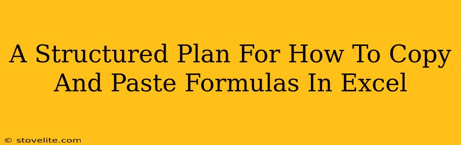 A Structured Plan For How To Copy And Paste Formulas In Excel