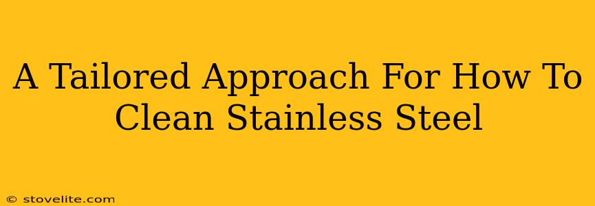 A Tailored Approach For How To Clean Stainless Steel