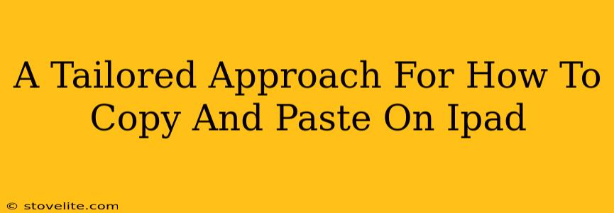 A Tailored Approach For How To Copy And Paste On Ipad