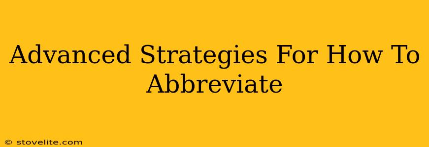 Advanced Strategies For How To Abbreviate